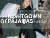 Nightgown or Pajamas in 2025? Which Option Suits You Best?